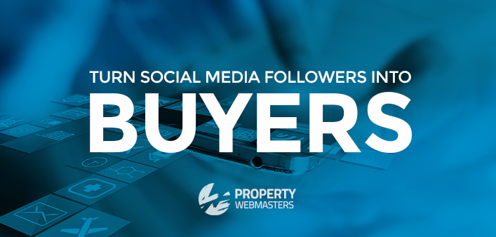 Turn Social Followers into Real Estate buyers