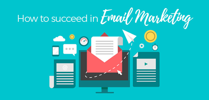 How To Succeed In Email Marketing