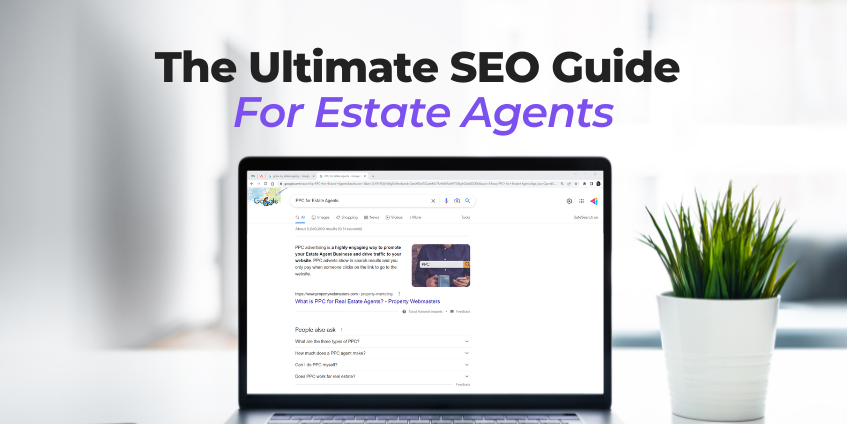 The Ultimate SEO Guide For Estate Agents