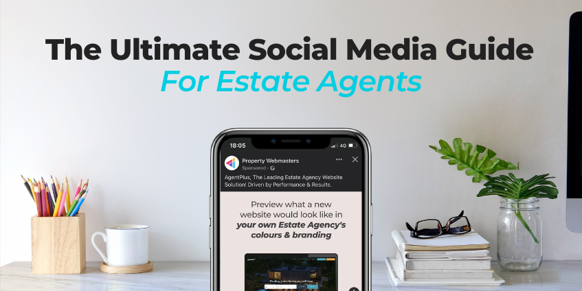 The Ultimate Social Media Guide for Estate Agents