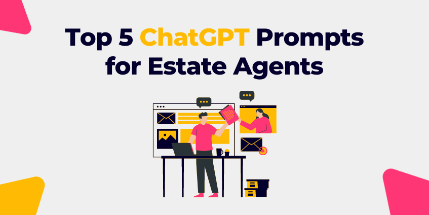 Top 5 ChatGPT Prompts for Estate Agents