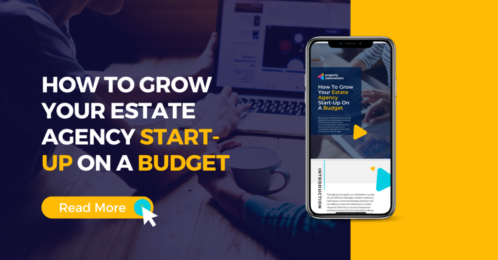 How To Grow Your Estate Agency Start Up On A Budget