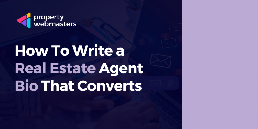 How To Write a Real Estate Agent Bio That Converts