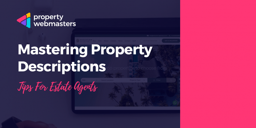 Mastering Property Descriptions – Tips For Estate Agents