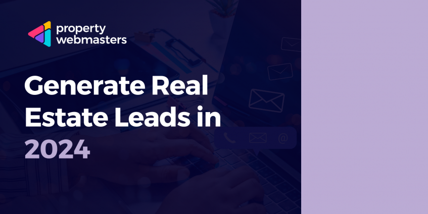 Generate Real Estate Leads in 2024