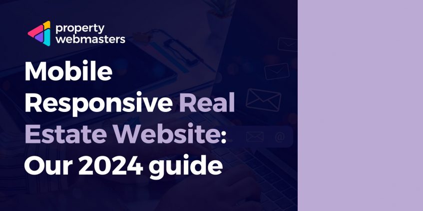 Mobile Responsive Real Estate Website: Our 2024 guide