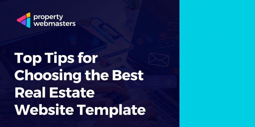 Top Tips for Choosing the Best Real Estate Website Template